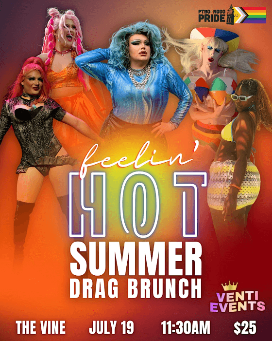 HOT SUMMER DRAG BRUNCH (July 19 @ The Vine PTBO)