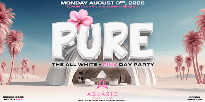 PURE - The All White + Pink Day Party | Toronto Carnival Monday August 3rd