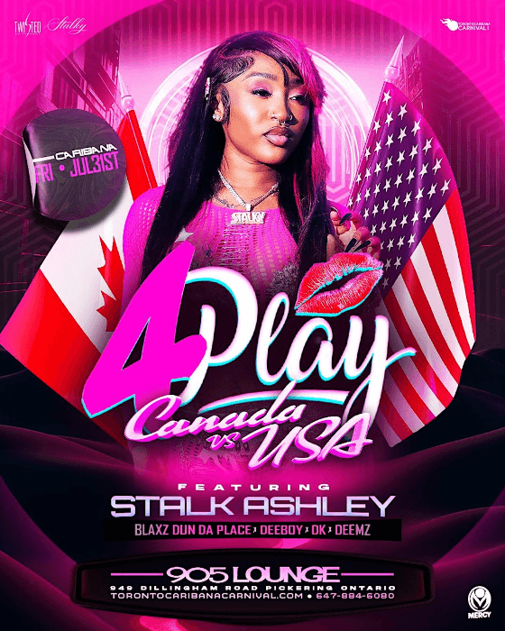 4Play: Canada VS America Ft Stalk Ashley | Toronto Carnival Friday