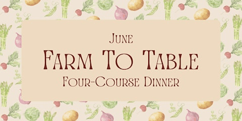 Farm to Table Dinner