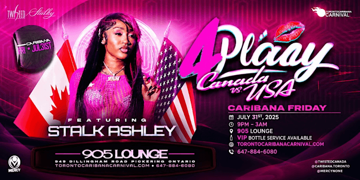 4Play: Canada VS America Ft Stalk Ashley | Toronto Carnival Friday July 31