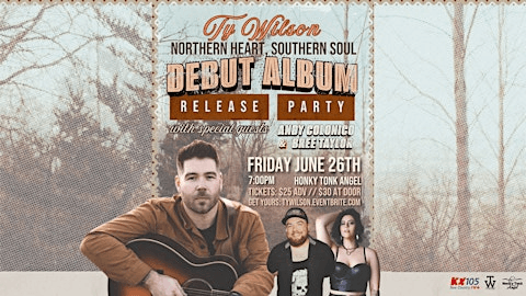 TY WILSON "Northern Heart, Southern Soul" DEBUT ALBUM Release Party